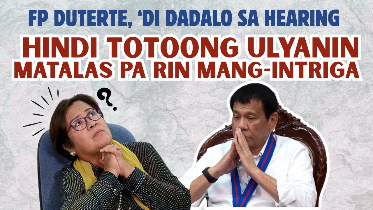 FP DUTERTE, HINDI TOTOONG ULYANIN| MATALAS PA