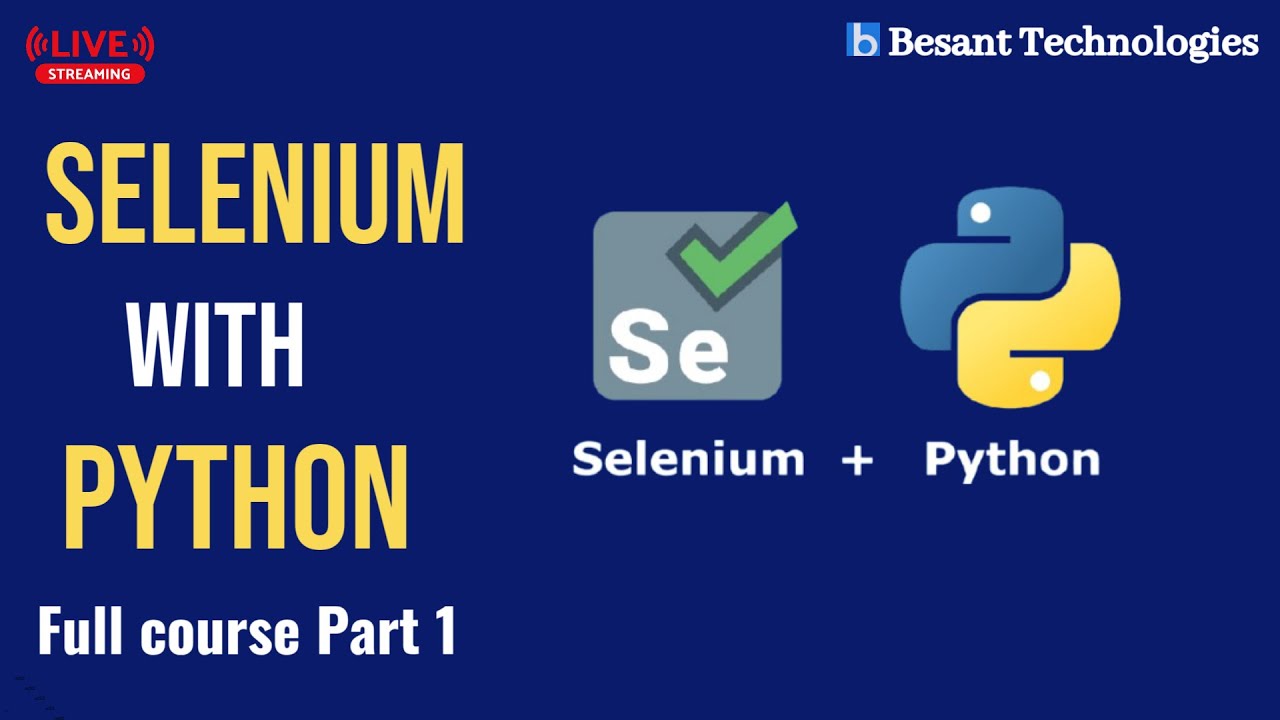 Selenium with Python | Beginner to Advanced Full Course 2025 | Besant Technologies