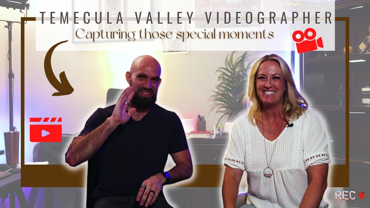 Temecula Valley Videographer - Capturing those special moments