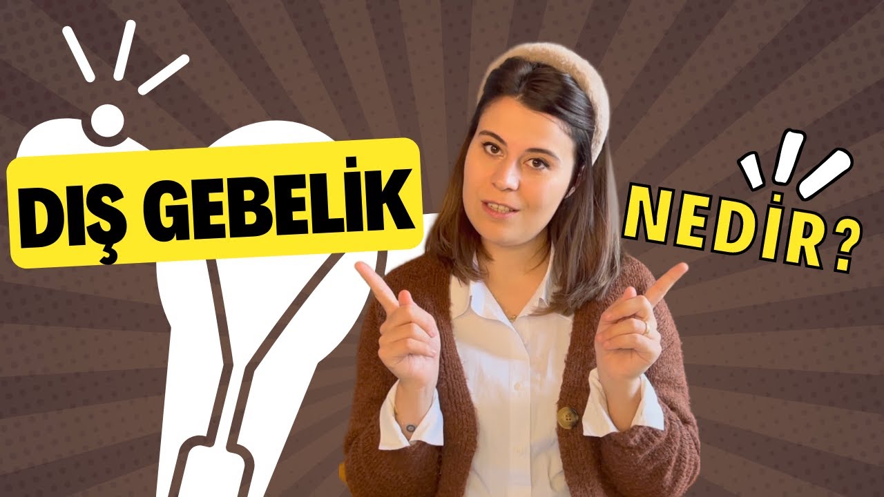 Dış Gebelik Nedir? Dış Gebelik Belirtileri Nelerdir?