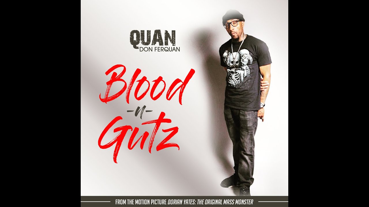 QUAN(@donferquan)-  Blood N' Gutz (Dorian Yates The Original Mass Monster movie)Officia  Video