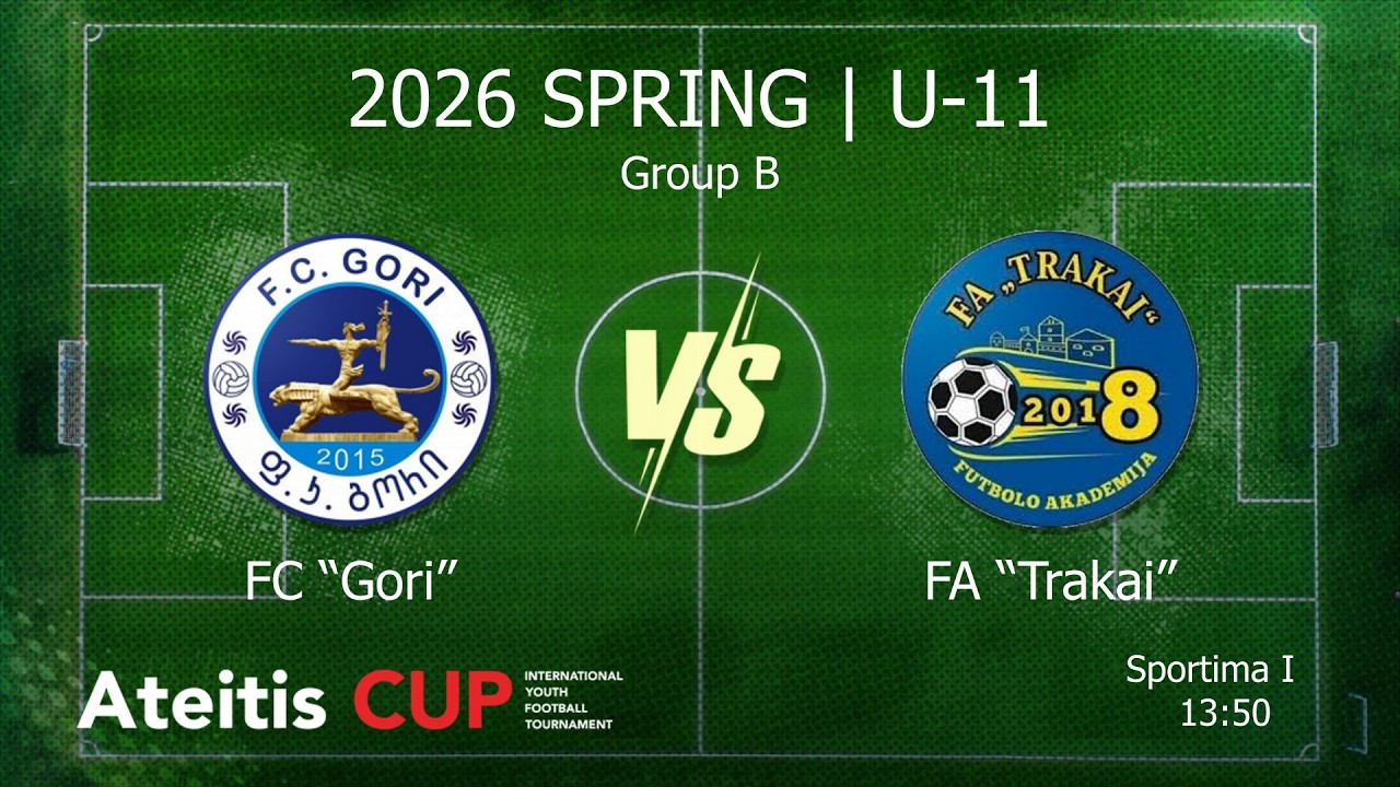 FC &ldquo;Gori&rdquo; vs FA &ldquo;Trakai&rdquo; / Ateitis CUP 2026 SPRING | U-11, Sportima I