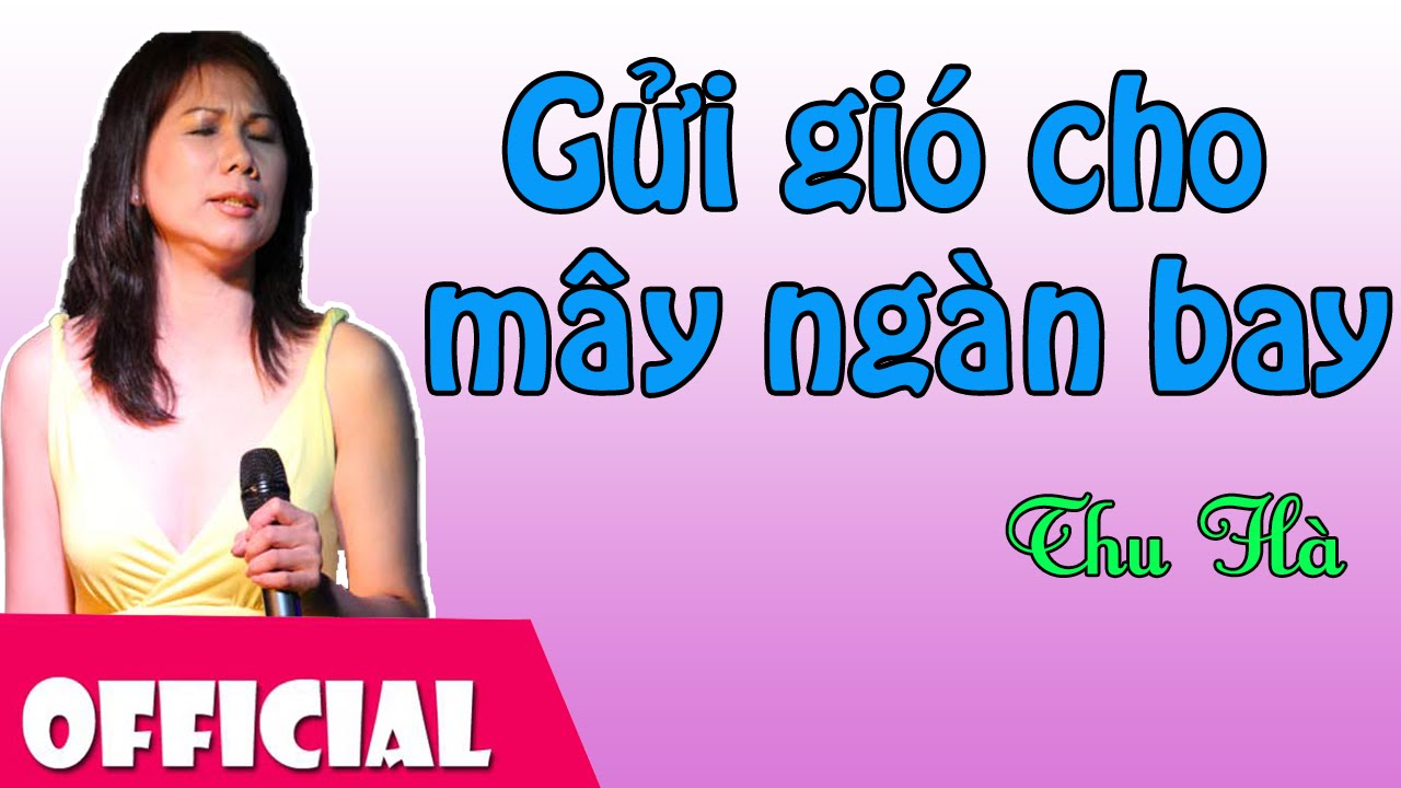 Gửi Gió Cho Mây Ngàn Bay - Thu Hà [Official MV HD]