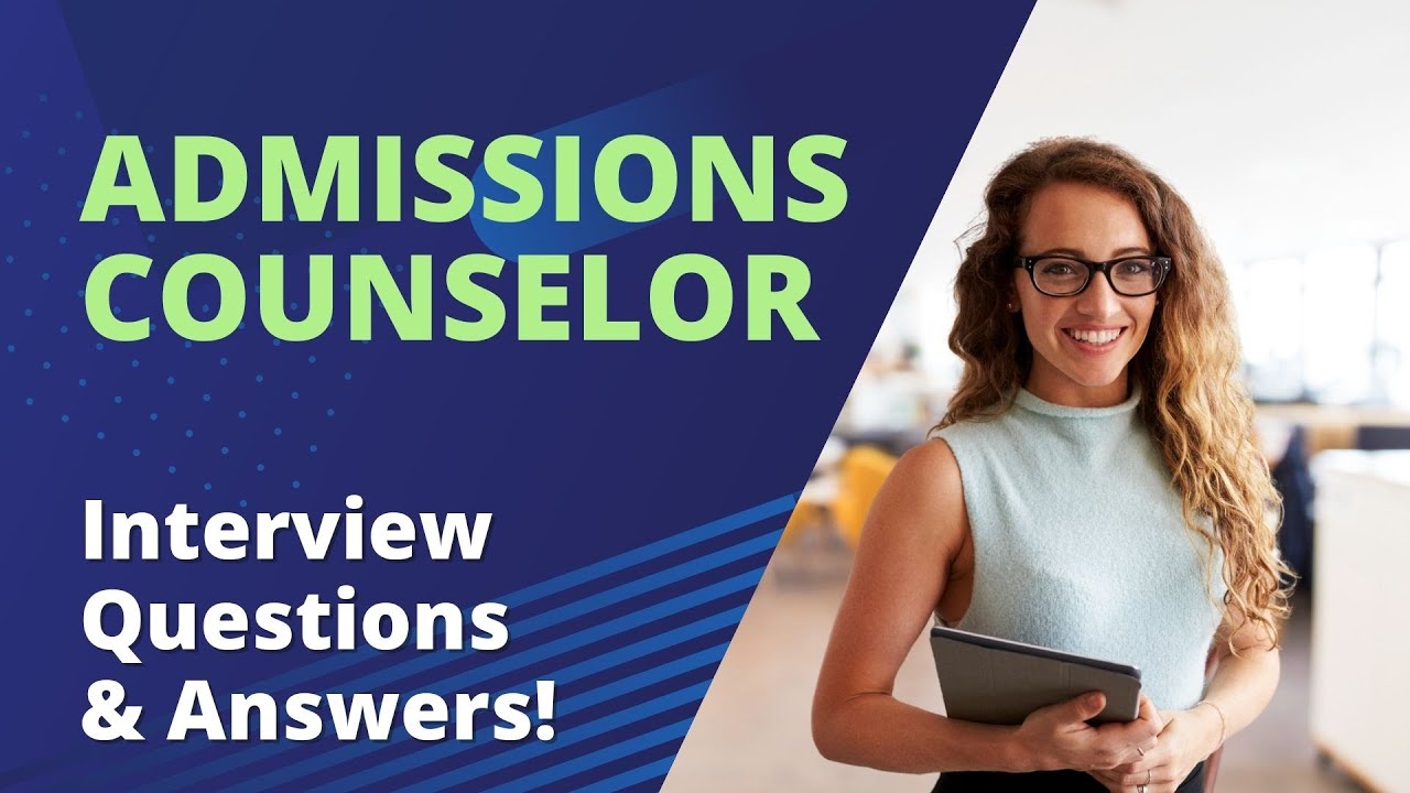 Admissions Counselor Interview Questions with Answers