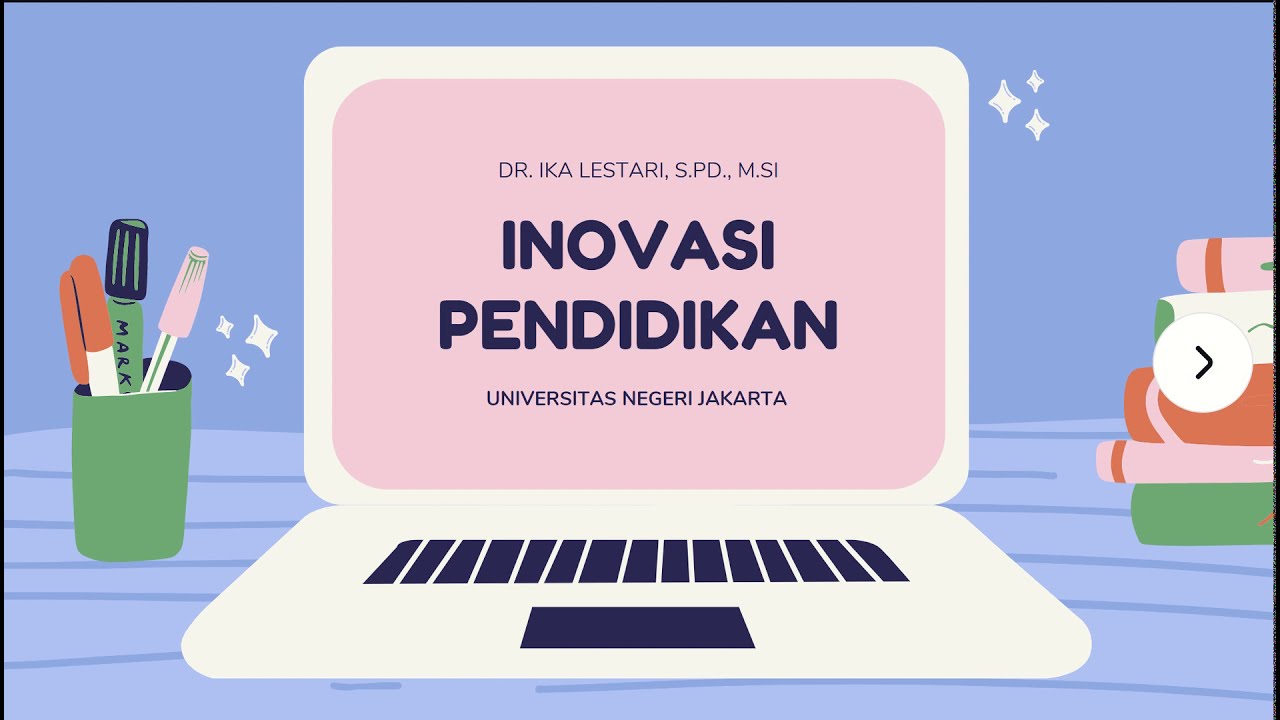 PENGERTIAN, MODEL, DAN STRATEGI INOVASI PENDIDIKAN