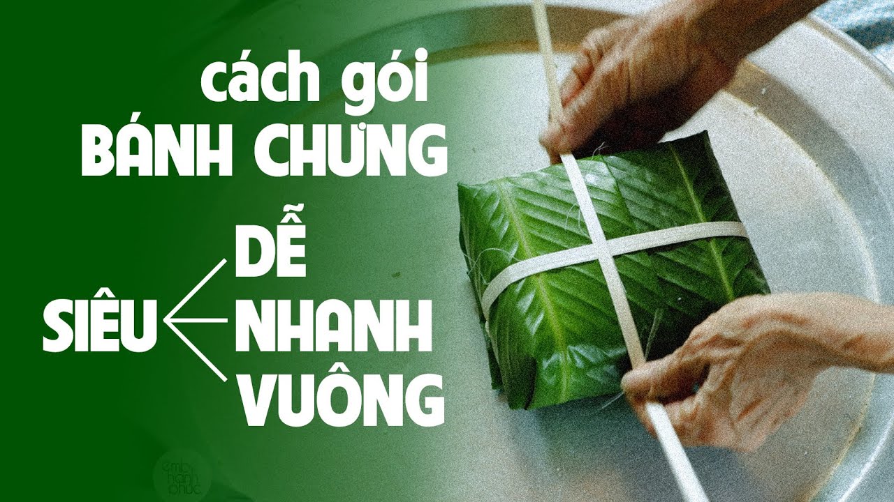 2 cách gói bánh chưng siêu dễ siêu vuông lại còn siêu nhanh | Chung Cake | How To Make Banh Chung