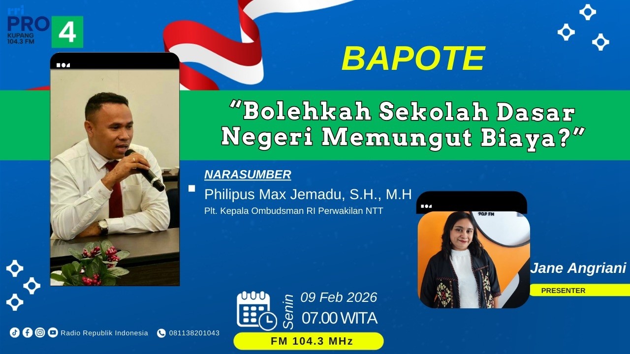 Bolehkah SD Negeri memungut biaya?- Bapote RRI Pro 4 Kupang- Senin 09 Februari 2026