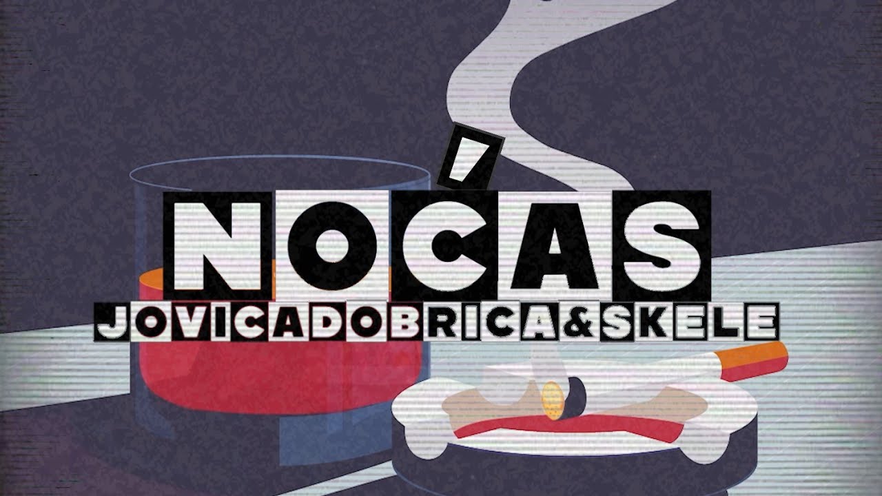 JOVICA DOBRICA & SKELE - NOĆAS (OFFICIAL VISUAL)