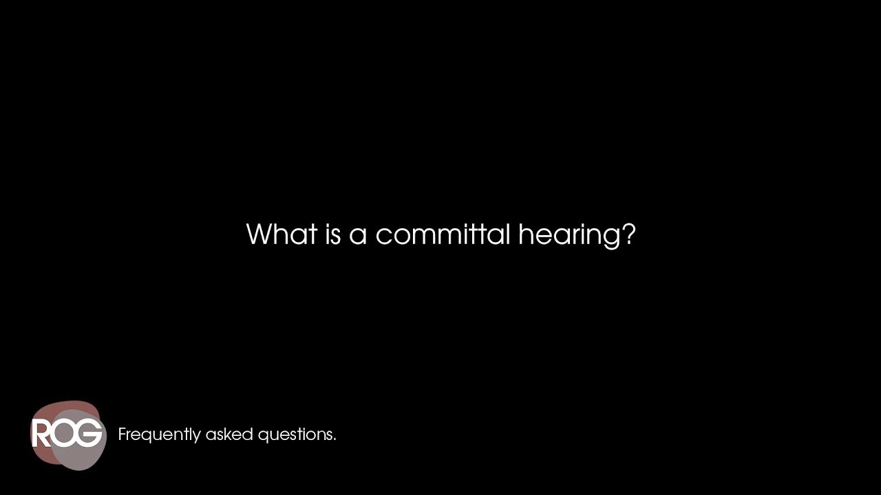 What is a committal hearing?