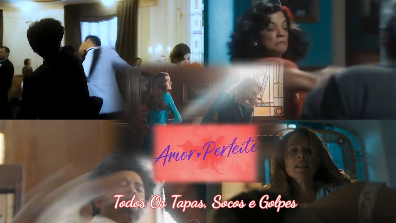 AMOR PERFEITO | Todos os tapas,  socos e golpes