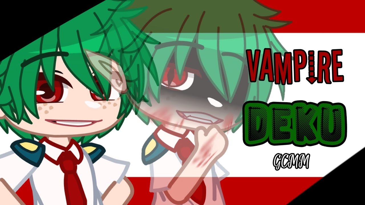 If Deku turned into a Vampire?|BkDk GC|•butterfly•|