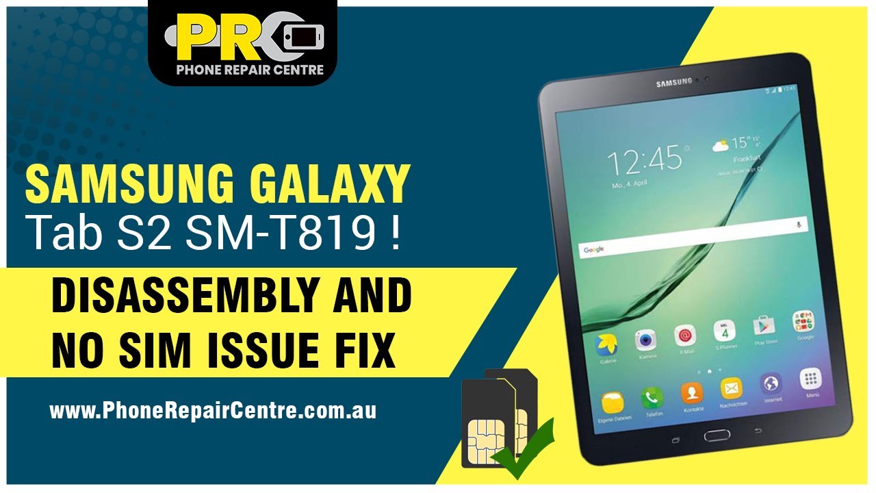 Samsung Galaxy Tab S2 SM-T819 ! Disassembly and No Sim Issue Fix