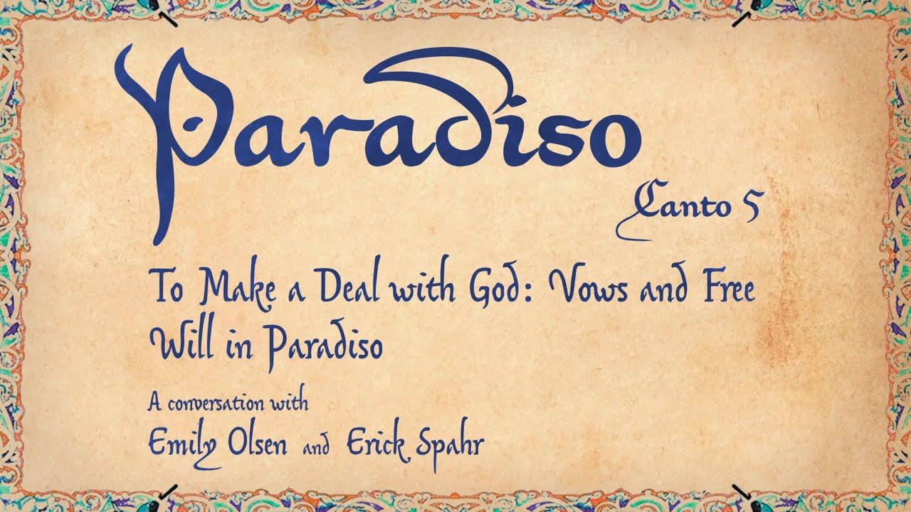 Paradiso 5: To Make a Deal with God: Vows and Free Will in Paradiso