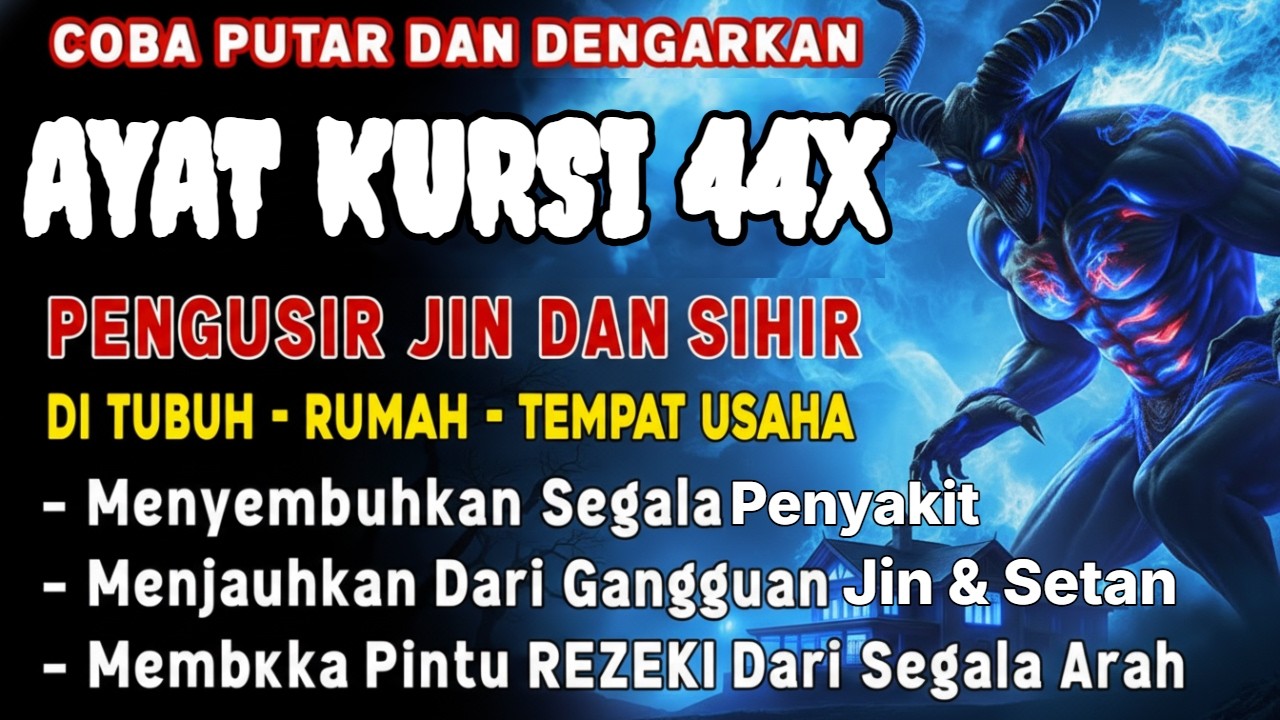 Ayat Kursi 44X Pengantar Tidur, Pengusir Setan, Ayat Kursi Penghancur Jin & Setan
