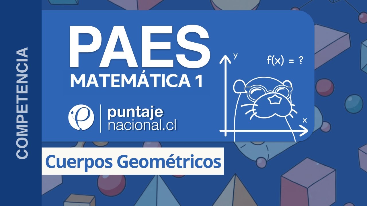 PAES | Competencia Matemática M1 | Cuerpos Geométricos