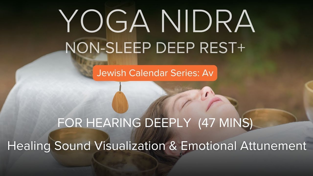 Av Yoga Nidra for Hearing Deeply with Sound Visualization & Emotional Attunement