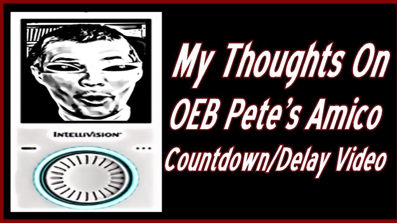 My Thoughts On OEB Pete's Amico Countdown/Delay Video