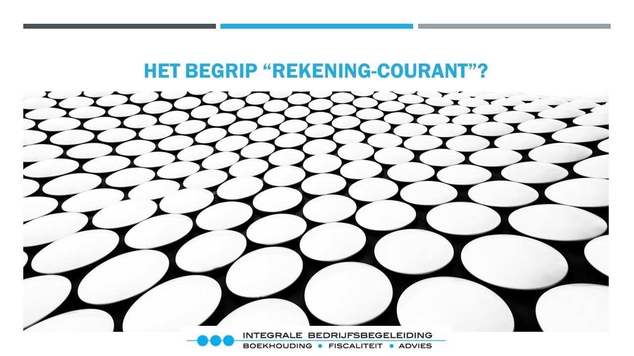 Het begrip  "Rekening Courant"