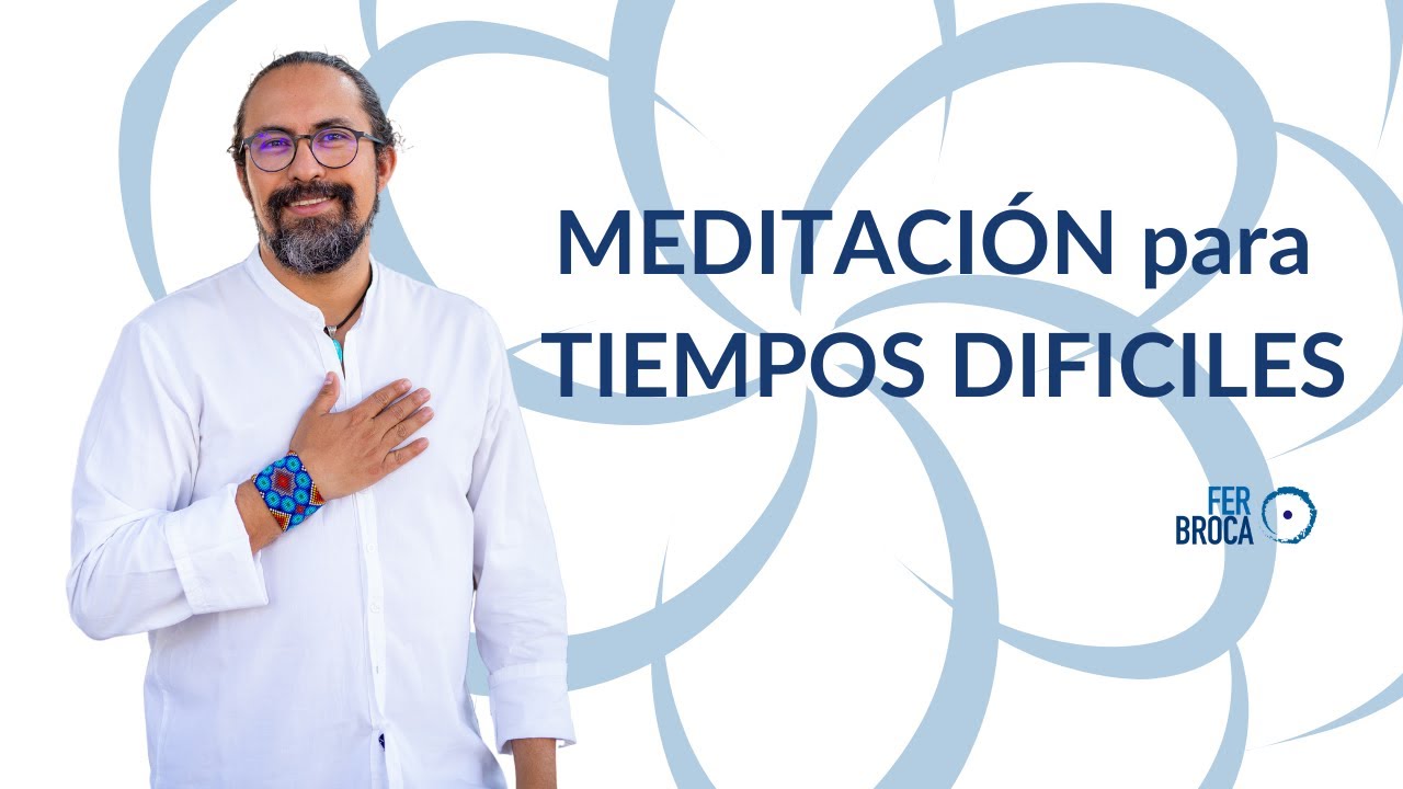 MEDITACIÓN para TIEMPOS DIFICILES