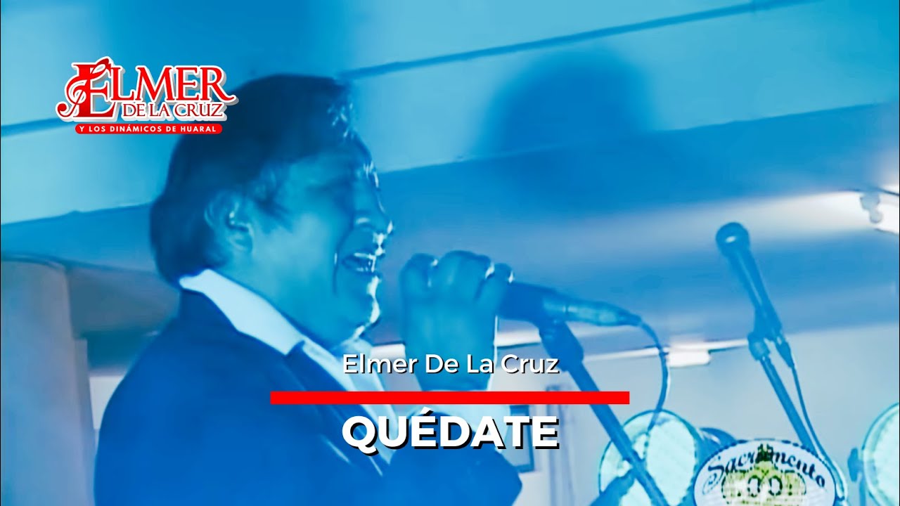 ELMER DE LA CRUZ -  Quédate (en vivo)