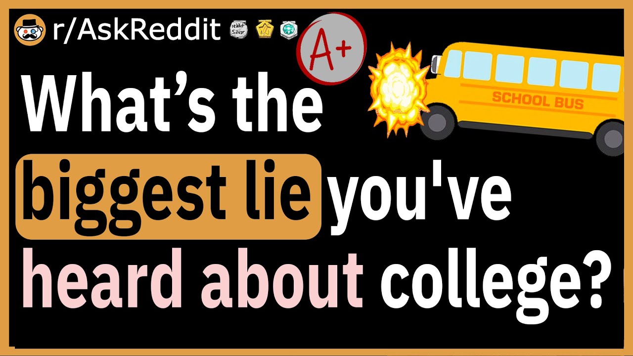 What is the biggest lie you've heard about college? - (r/AskReddit)