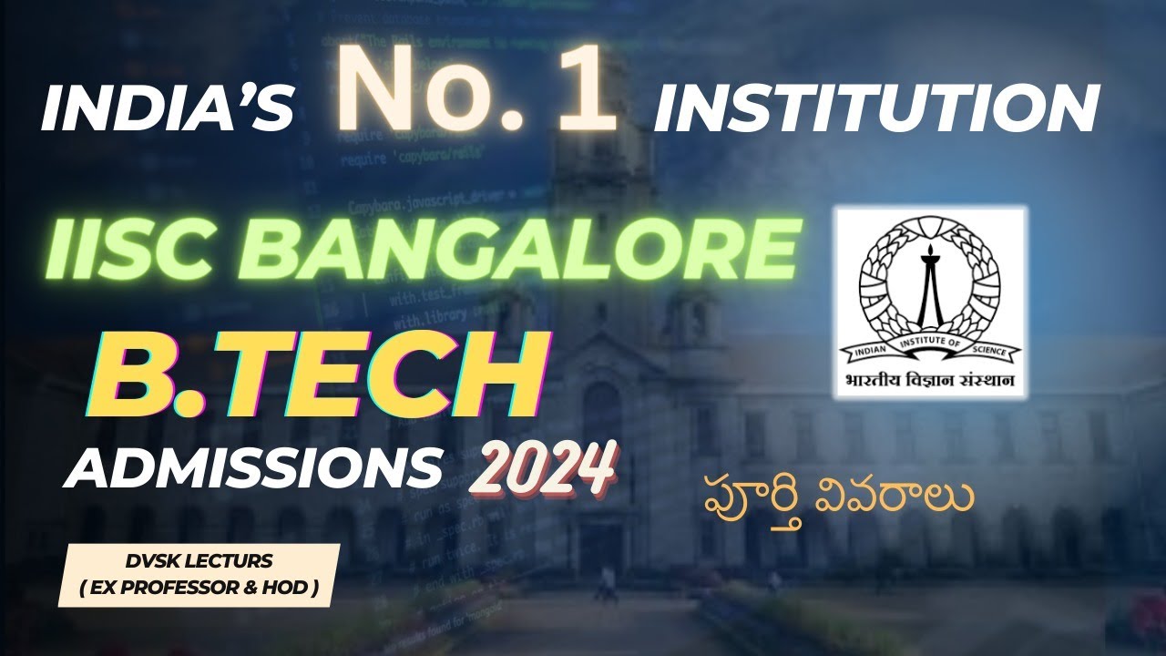IISc. Bangalore B.Tech 2024 Admissions Open || #jeemain2026    #jee2026 #jee #jeemains2026