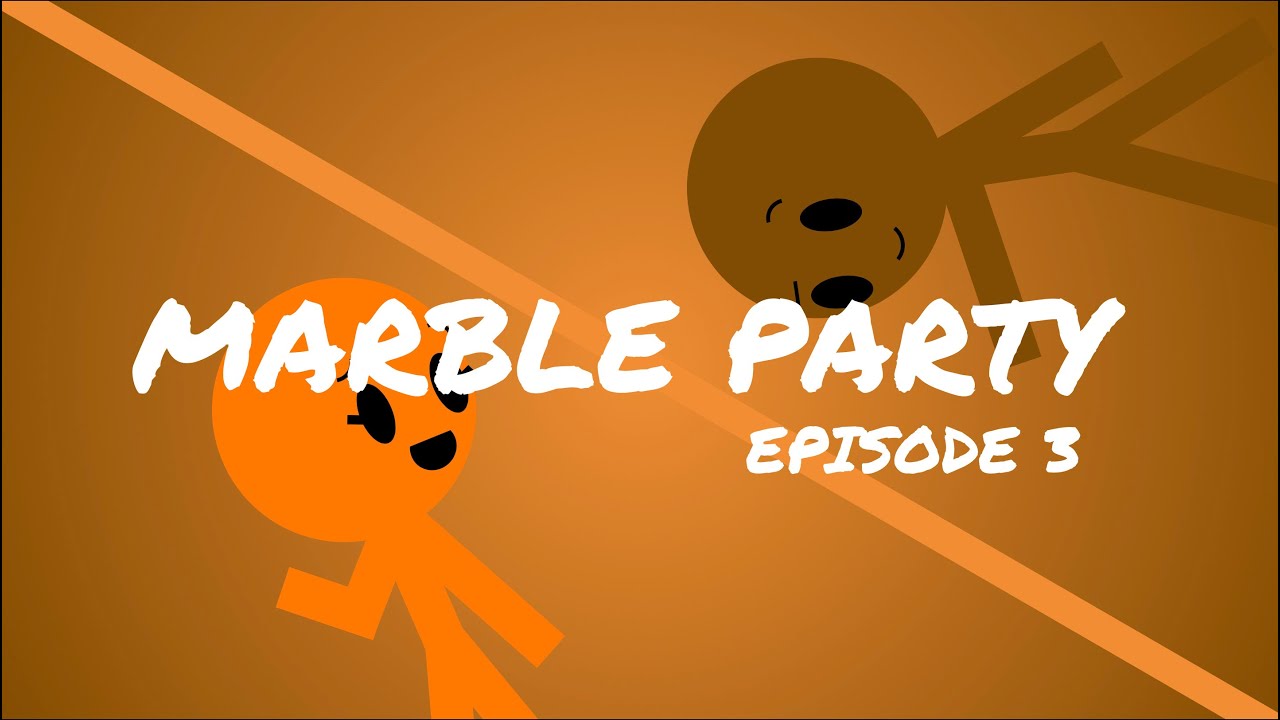 Marble Party Episode 3