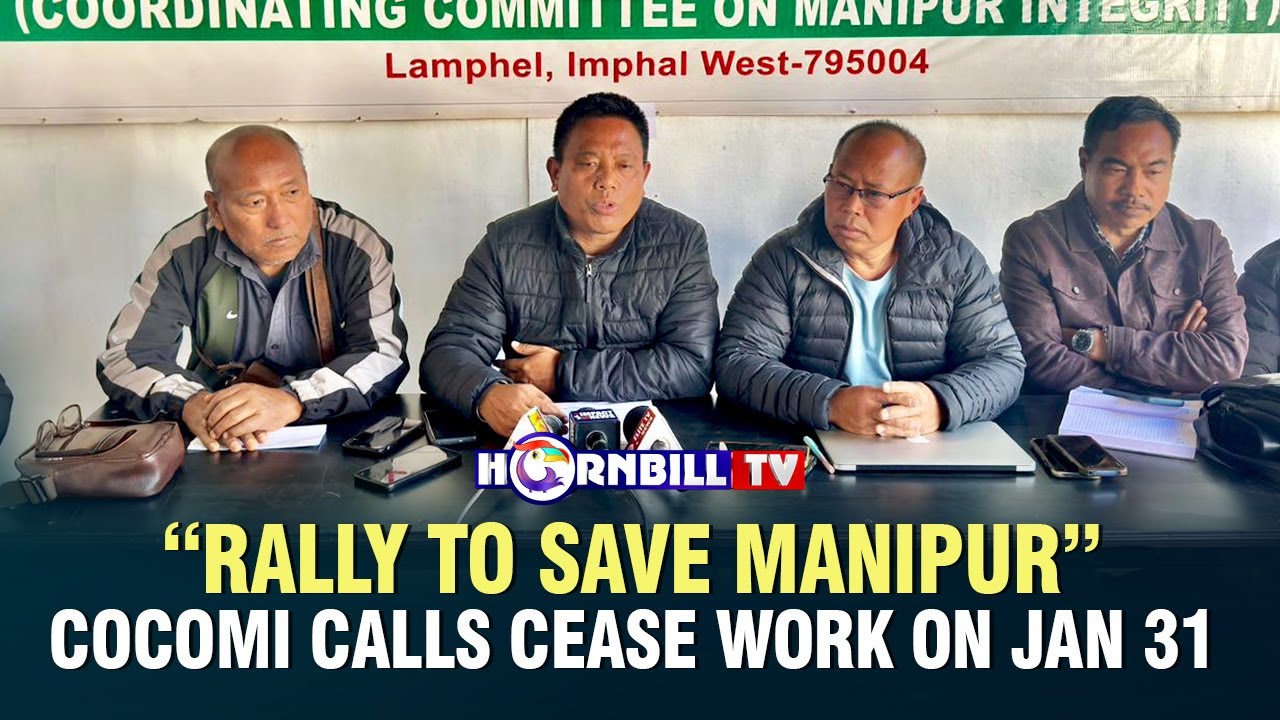&ldquo;RALLY TO SAVE MANIPUR&rdquo;: COCOMI CALLS CEASE WORK ON JAN 31