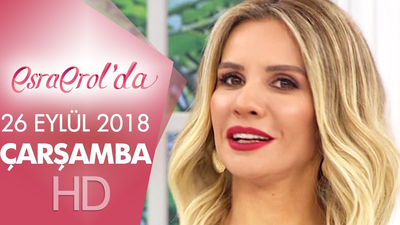 Esra Erol'da 26 Eylül 2018 | Çarşamba