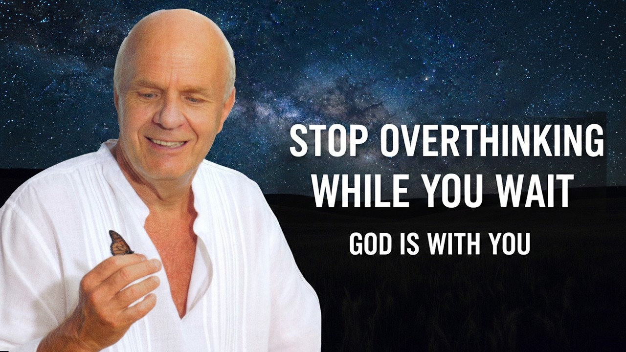 God Is With You: Stop Overthinking While You Wait - Wayne Dyer