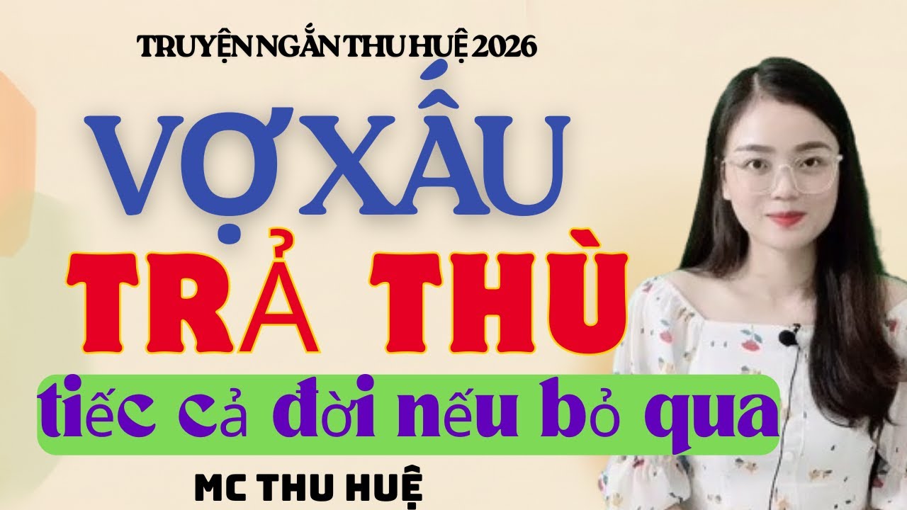 Truyện Ngắn Thu Huệ Tiếc Cả Đời Nếu Bỏ Qua: Vợ Xấu Trả Thù | Kể Truyện Đêm Khuya mới nhất