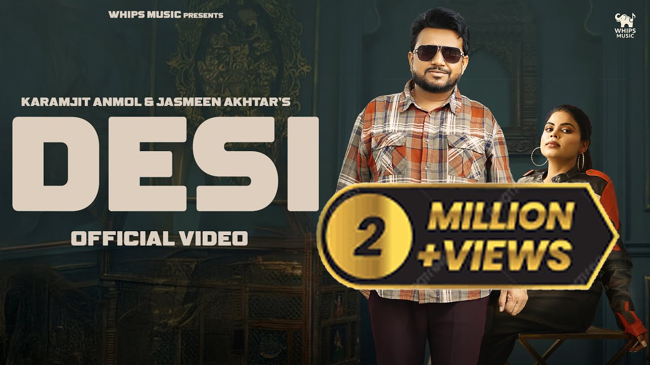 Desi ( Official Video ) : Karamjit Anmol | Jasmeen Akhtar | New Punjabi songs 2025 | Whips Music
