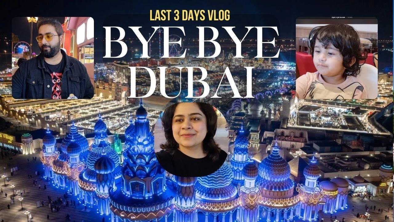 BYE BYE DUBAI !! Last 3 Fun Days in Dubai | Anuradha Nair