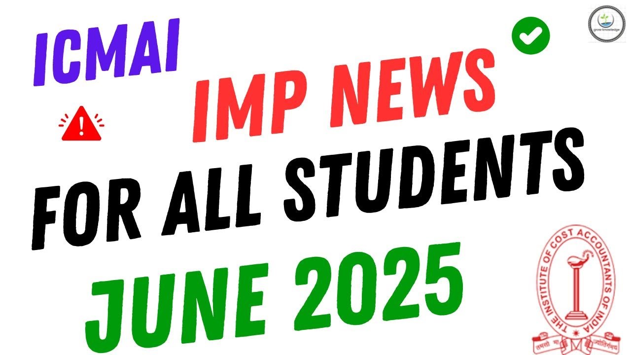 ICMAI VERY IMPORTANT ANNOUNCEMENT TO ALL CAM STUDENT || CMA EXAM JUNE 2025