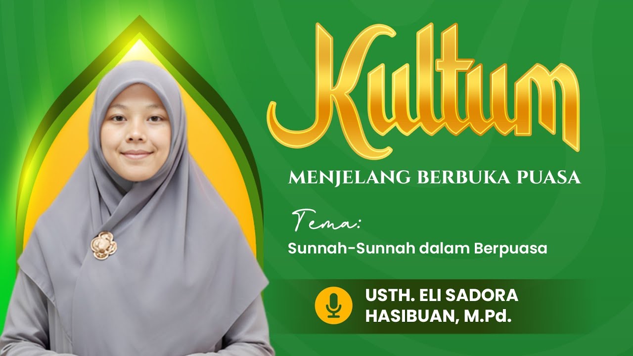 Sunah-sunah Puasa (Usth. Eli Sadora Hasibuan, M.Pd.) - Kultum Ramadhan