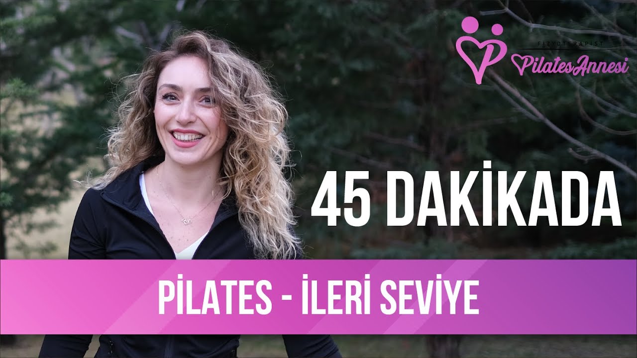 İleri Seviye Pilates Egzersizleri - 45 Dakikada