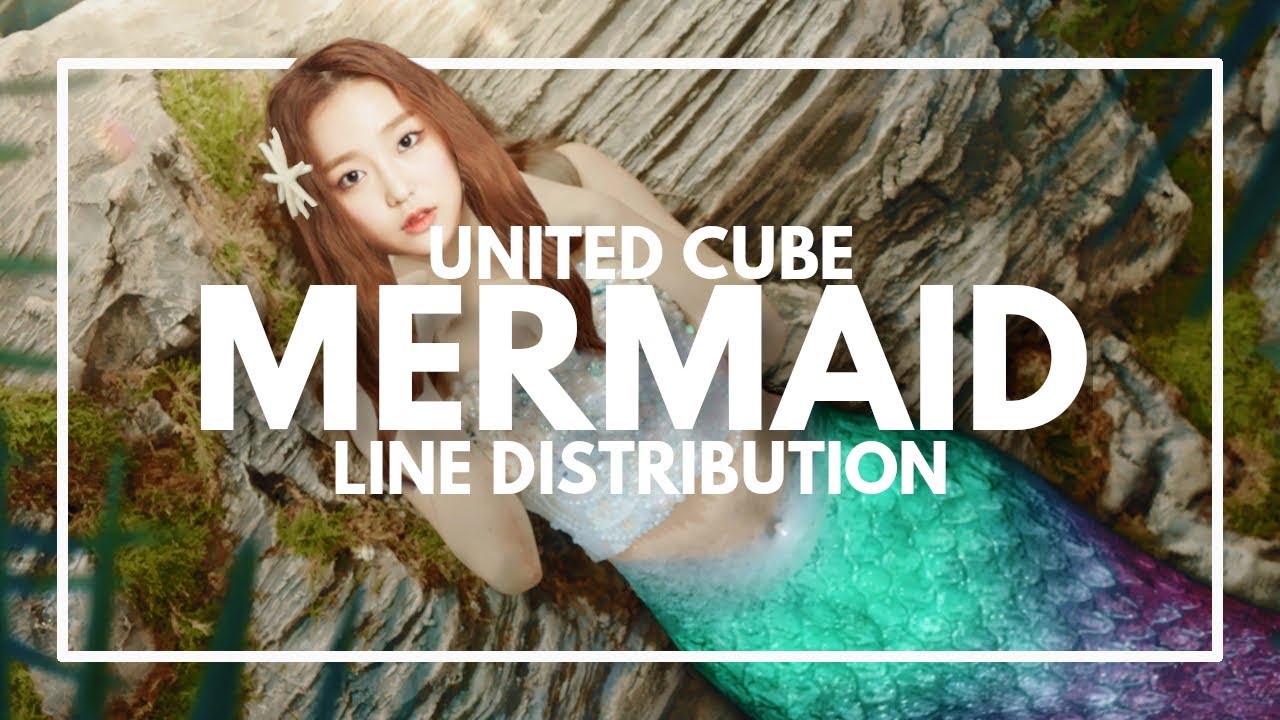United Cube (Rap Line) - Mermaid | Line Distribution