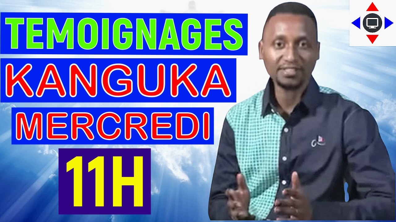 TEMOIGNAGES KANGUKA DE MERCREDI 25/02/2026 @ChrisNdikumana@Prière@kangukaenfrancais