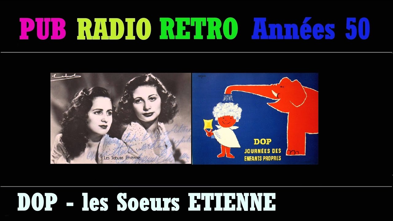 PUB RADIO RETRO ANNEES 50 DOP DOP DOP par les soeurs ETIENNE (L'INTEGRALE)