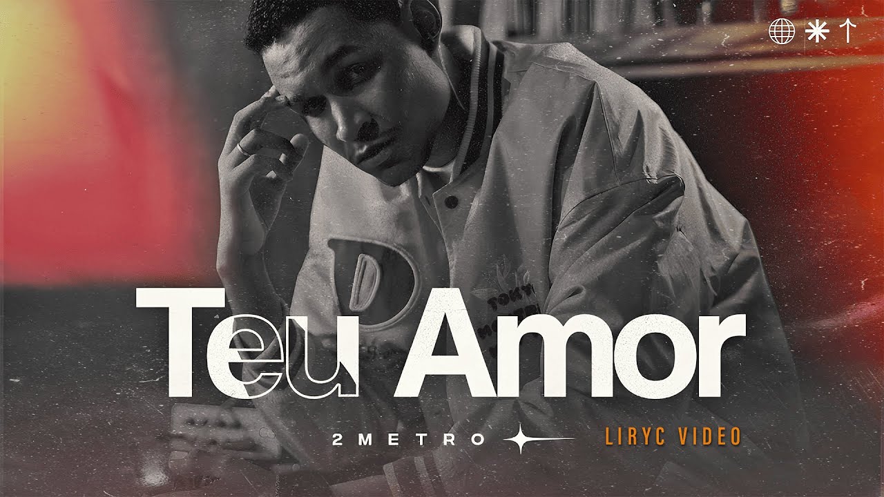 2metro - Teu Amor (Lyric oficial)