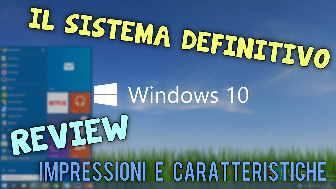 Windows 10 - IL SISTEMA DEFINITIVO - Prime impressioni e Nuove caratteristiche