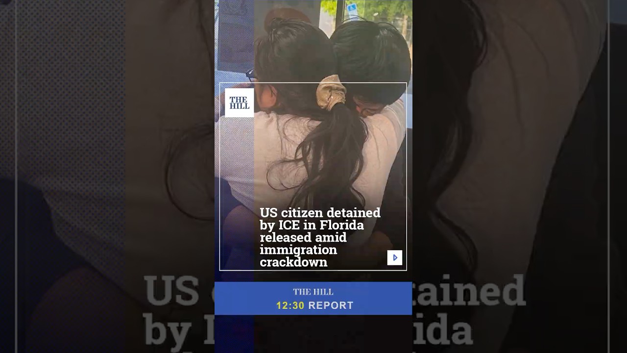 US citizen detained by ICE in Florida released amid immigration crackdown