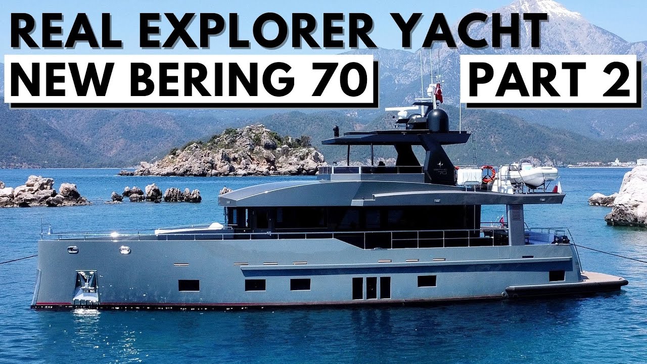 2022 BERING 70 Часть 2 НОВЫЙ ДИЗАЙН ИССЛЕДОВАТЕЛЬСКИЙ ТУР НА ДАЛЬНЮЮ ДЕЙСТВУЮЩУЮ ЯХТУ Трансатланти