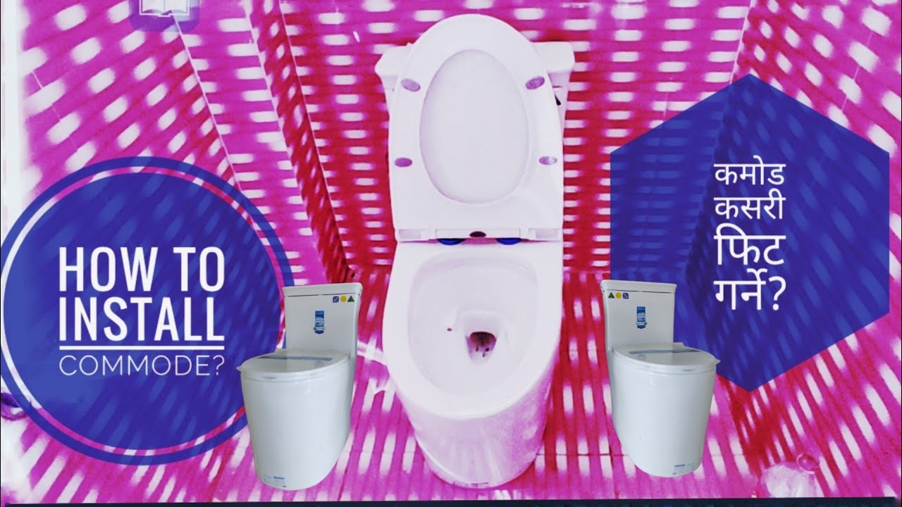 How to install Commode?// कमोड कसरी फिट गर्ने?// W/C commode fit// Nepali,,8 October 2021