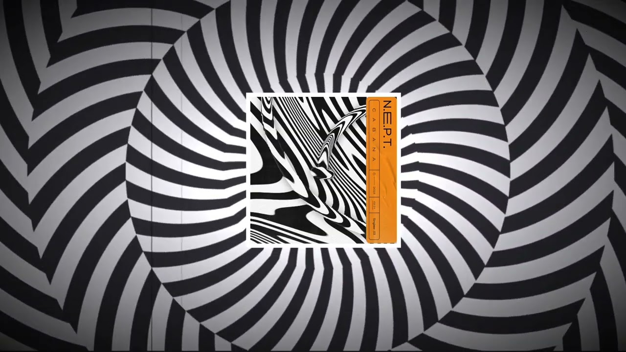 CABANA - n.e.p.t. (Lyric video oficial)