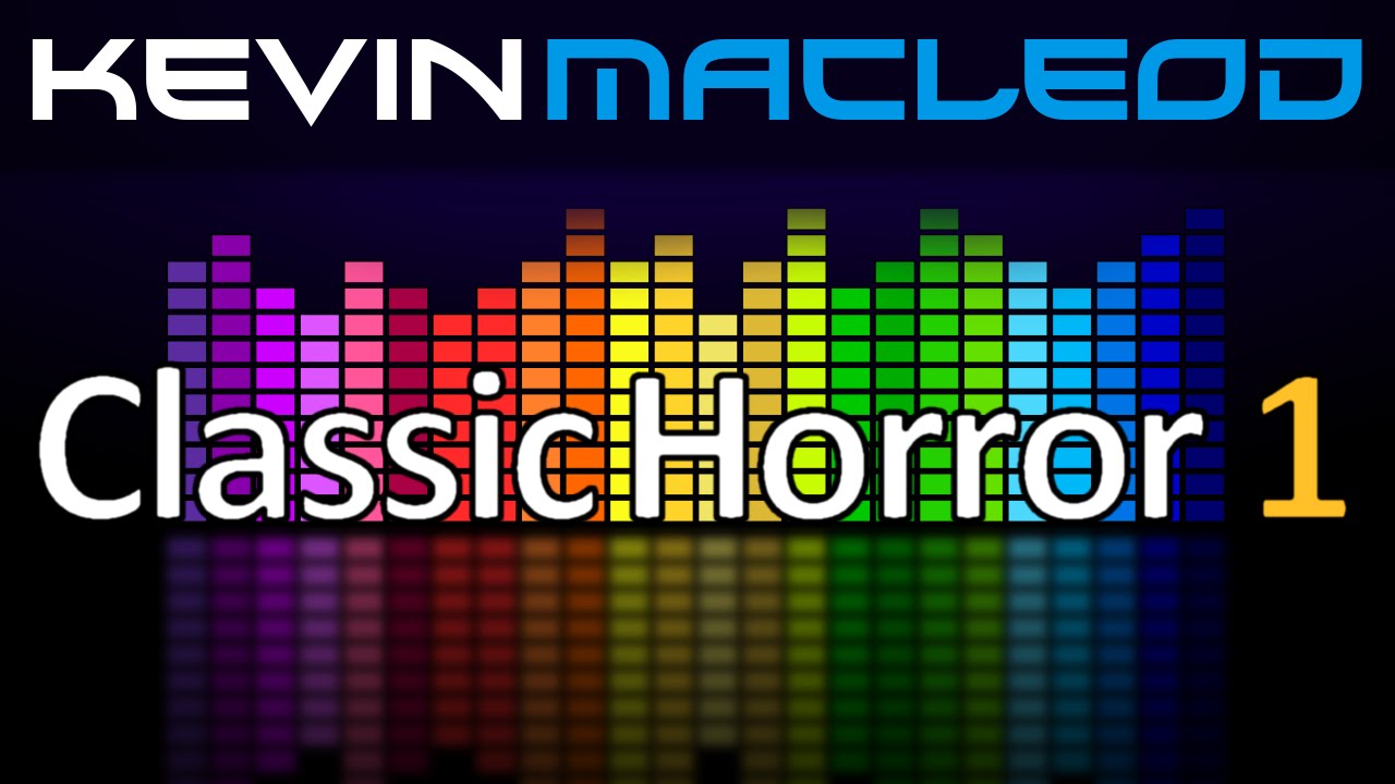Kevin MacLeod: Classic Horror 1