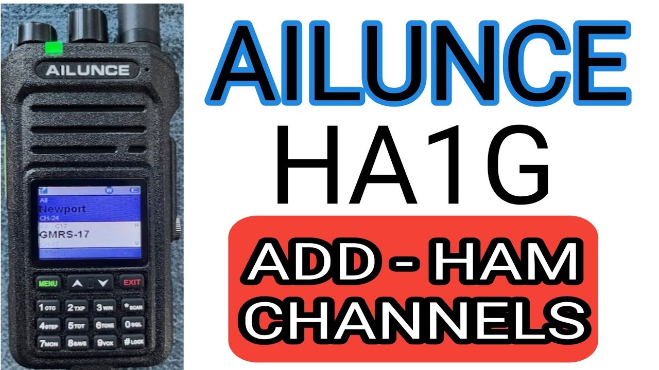 AILUNCE HA1G- Adding Ham Channels & Enable Transmit