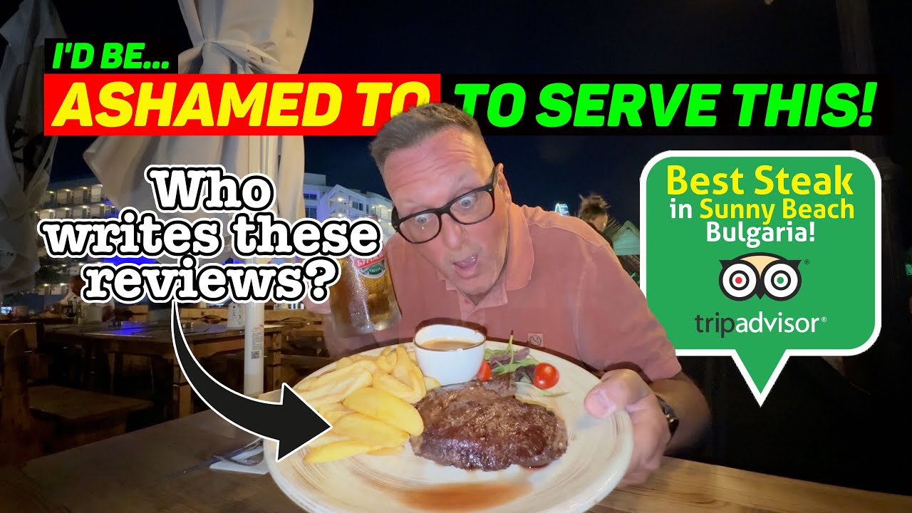 The BEST STEAKHOUSE in SUNNY BEACH BULGARIA - Do they WRITE the REVIEWS THEMSELVES? LOL!
