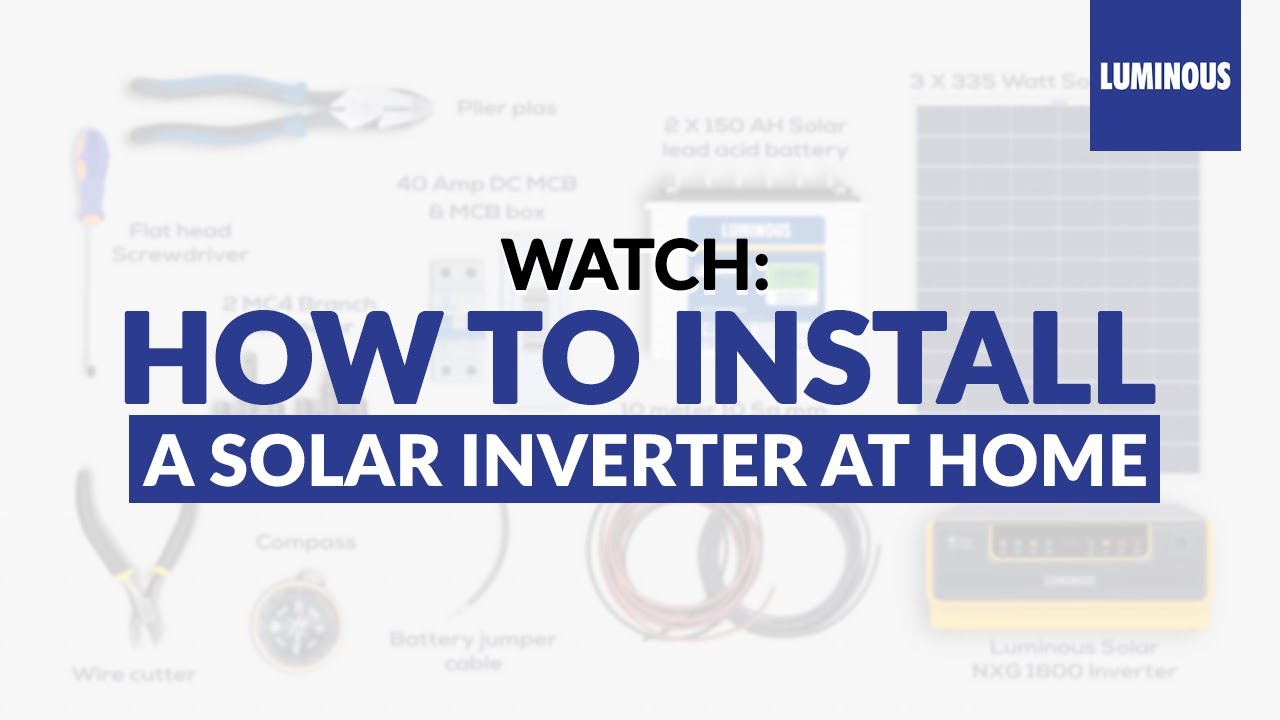 Solar System for Home: How to install solar inverter | Luminous Expert Advice