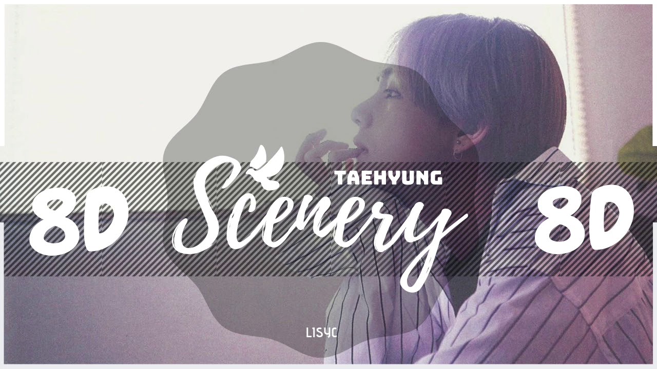 💜 ✨[8D AUDIO] TAEHYUNG (BTS V) - SCENERY (풍경)  [USE HEADPHONES 🎧] | BTS V | 방탄소년단 | 8D